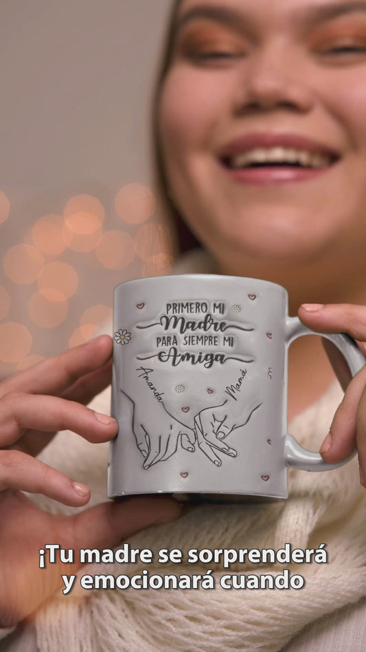 Primero Mi Madre Para Siempre Mi Amiga - Personalized Mother Mug