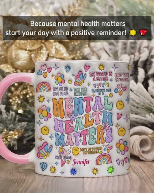 Mental Health Matter - Personalized Mental Health Awareness Accent Mug