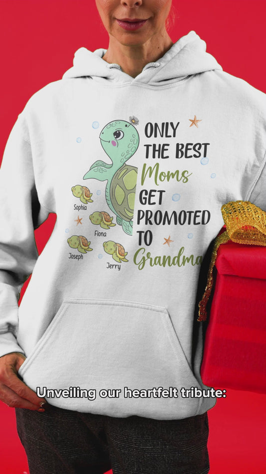 Only The Best Moms Get Promoted To Grandma - Personalized Grandma T-shirt And Hoodie