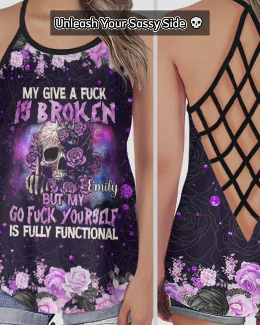 My Give A Fck Is Broken But My Go Fck Yourself Is Fully Functional - Personalized Skull Cross Tank Top