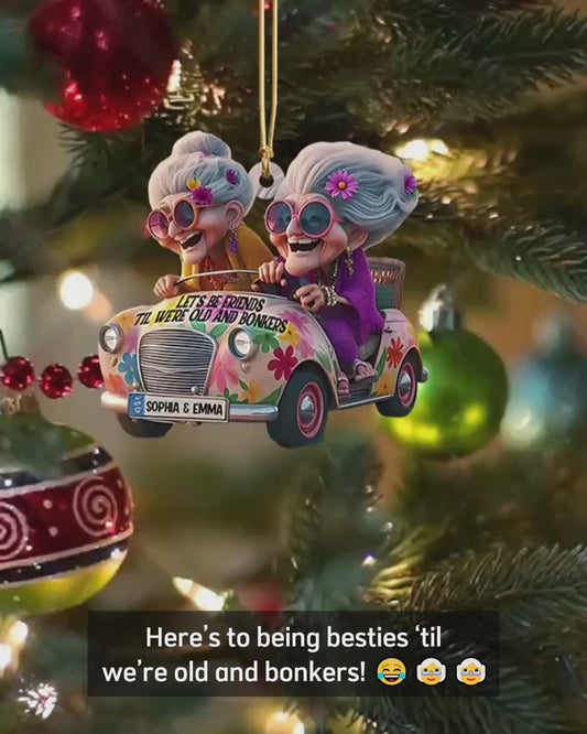 Let's Be Friends 'Til We're Old And Bonkers - Personalized Bestie Ornament