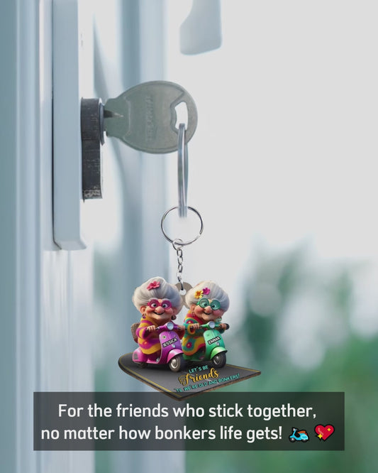 Let's Be Friends 'Til We're Old And Bonkers - Personalized Bestie Keychain