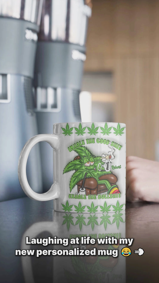 Inhale the Good Sh*t Exhale the Bullsh*t - Personalized Weed Accent Mug