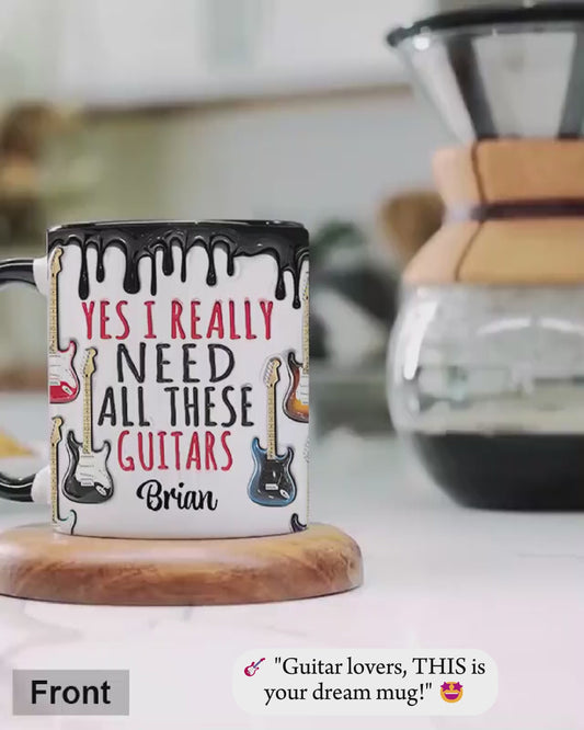 Yes I Really Do Need All These Guitars - Personalized Guitar Accent Mug