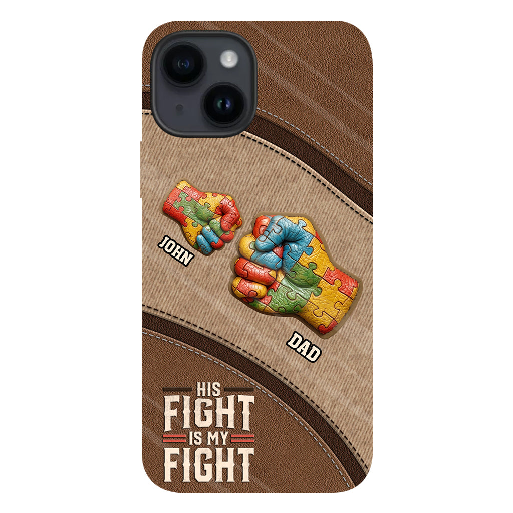 His/ Her Fight Is My Fight - Personalized Autism Awareness Full Print Phone Case