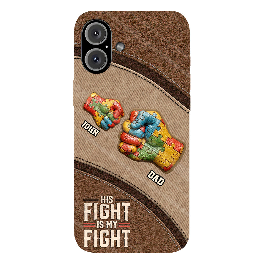 His/ Her Fight Is My Fight - Personalized Autism Awareness Full Print Phone Case