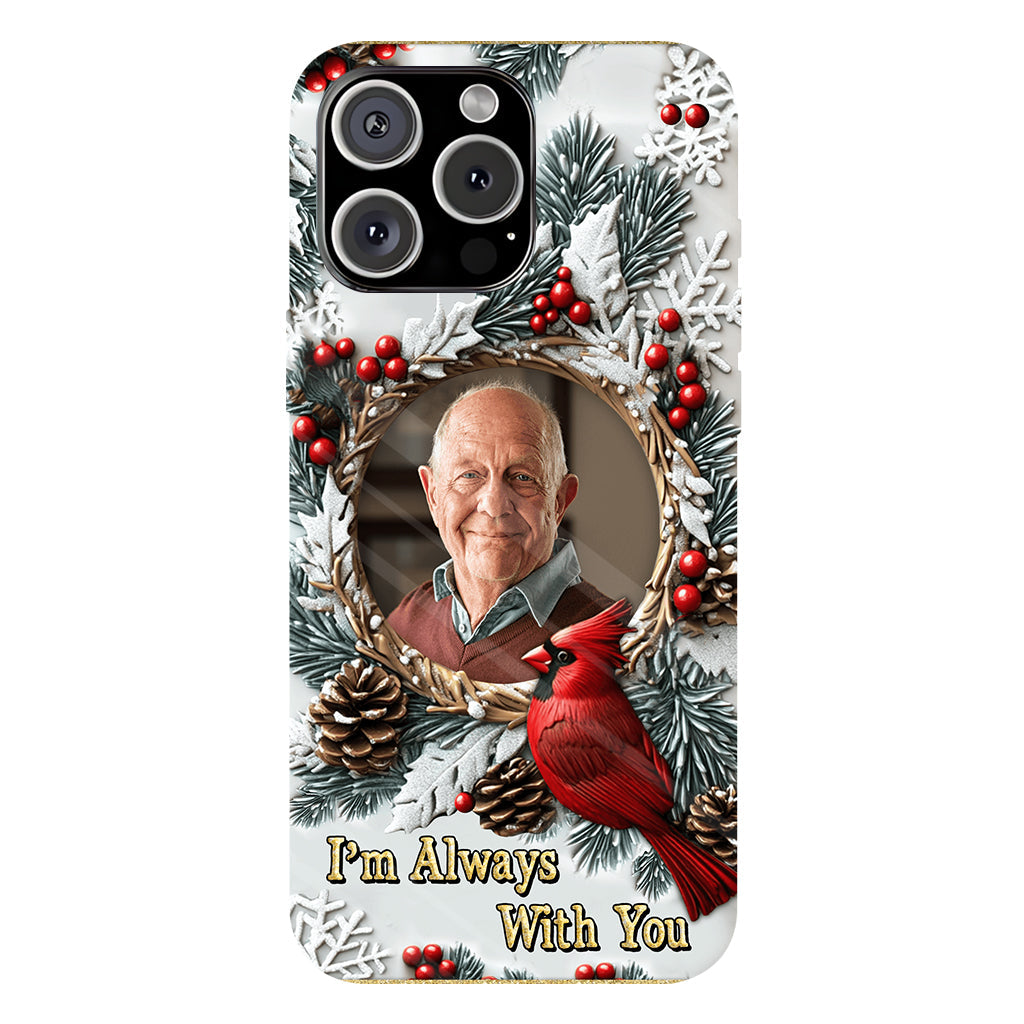 I'm Always With You - Personalized Memorial Full Print Phone Case