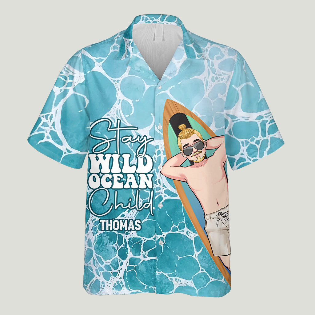 Stay Wild Ocean Child - Personalized Sea Lover Hawaiian Shirt