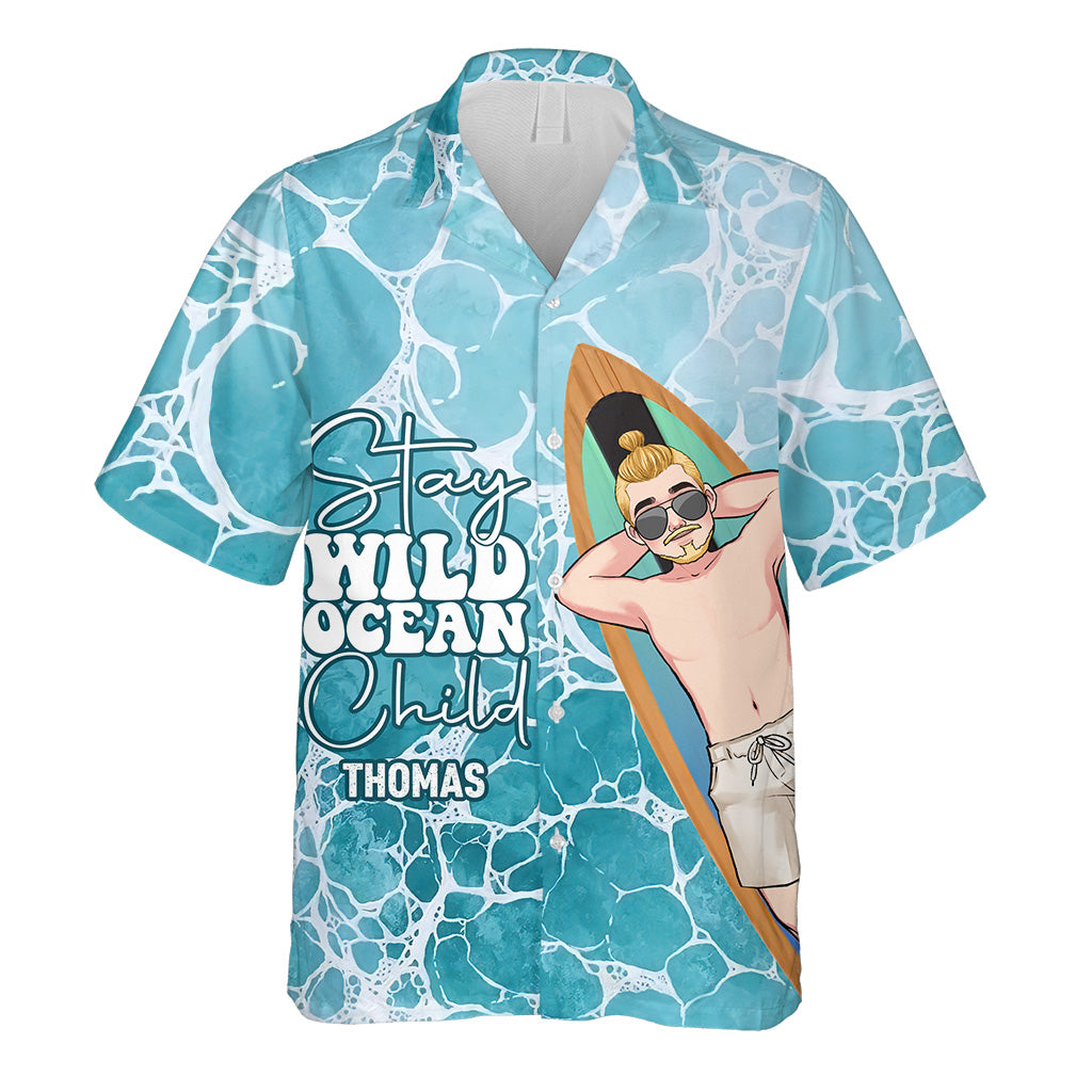 Stay Wild Ocean Child - Personalized Sea Lover Hawaiian Shirt