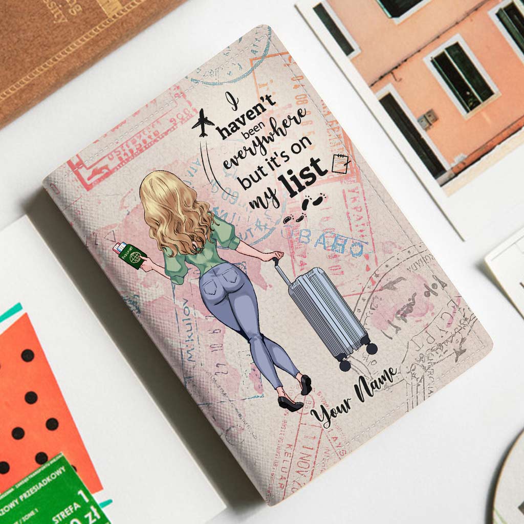 I Haven't Been Everywhere But It's On My List - Personalized Travelling Passport Holder