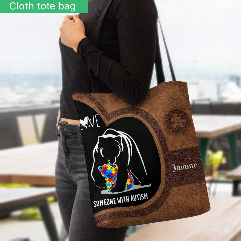 Custom Mama Bear Autism : Love Someone With Autism - Personalized Autism Awareness Tote Bag 0921