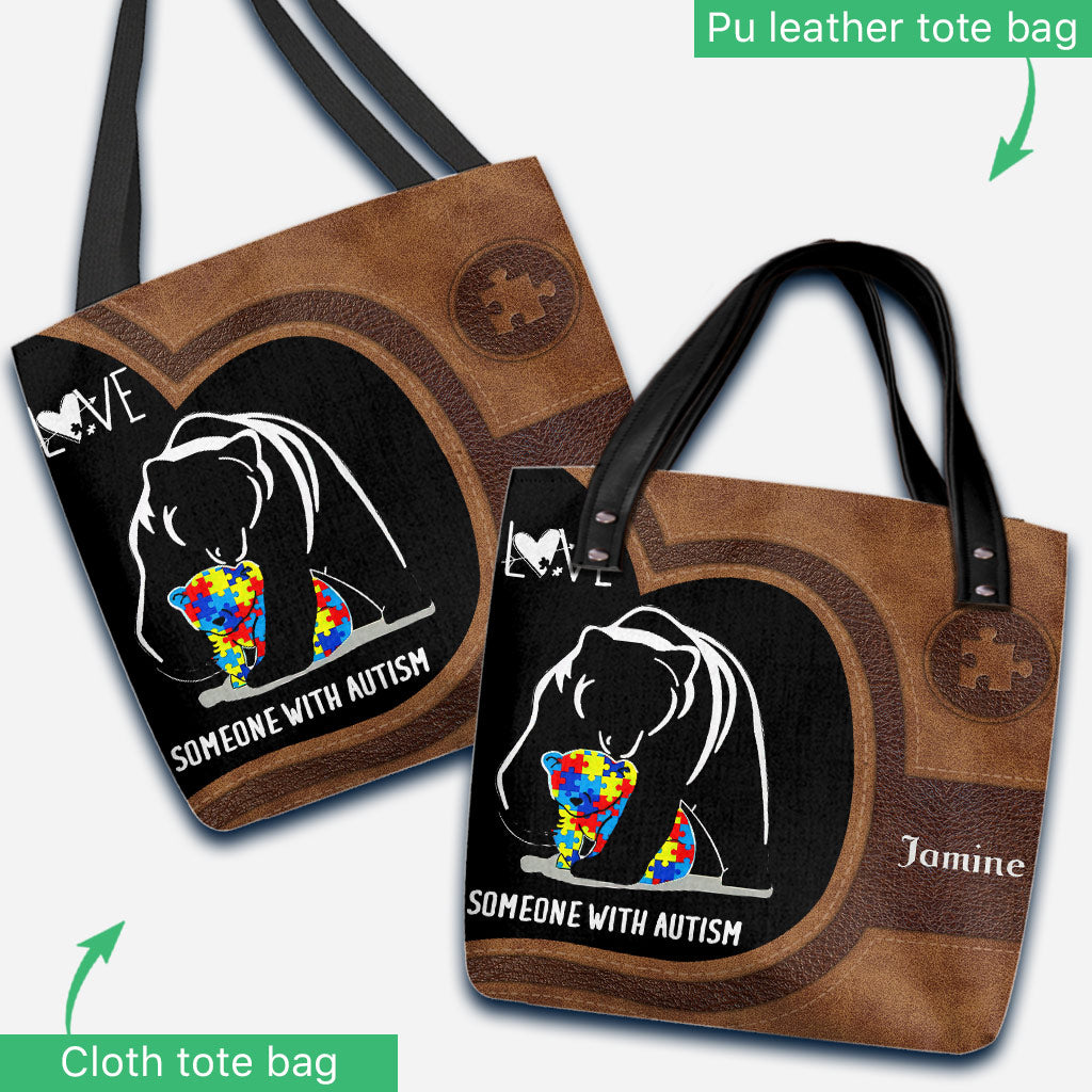 Custom Mama Bear Autism : Love Someone With Autism - Personalized Autism Awareness Tote Bag 0921