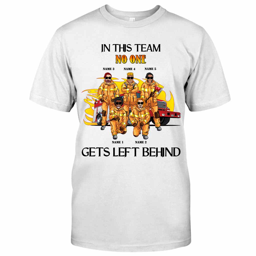No One Gets Left Behind - Firefighter Personalized T-shirt And Hoodie