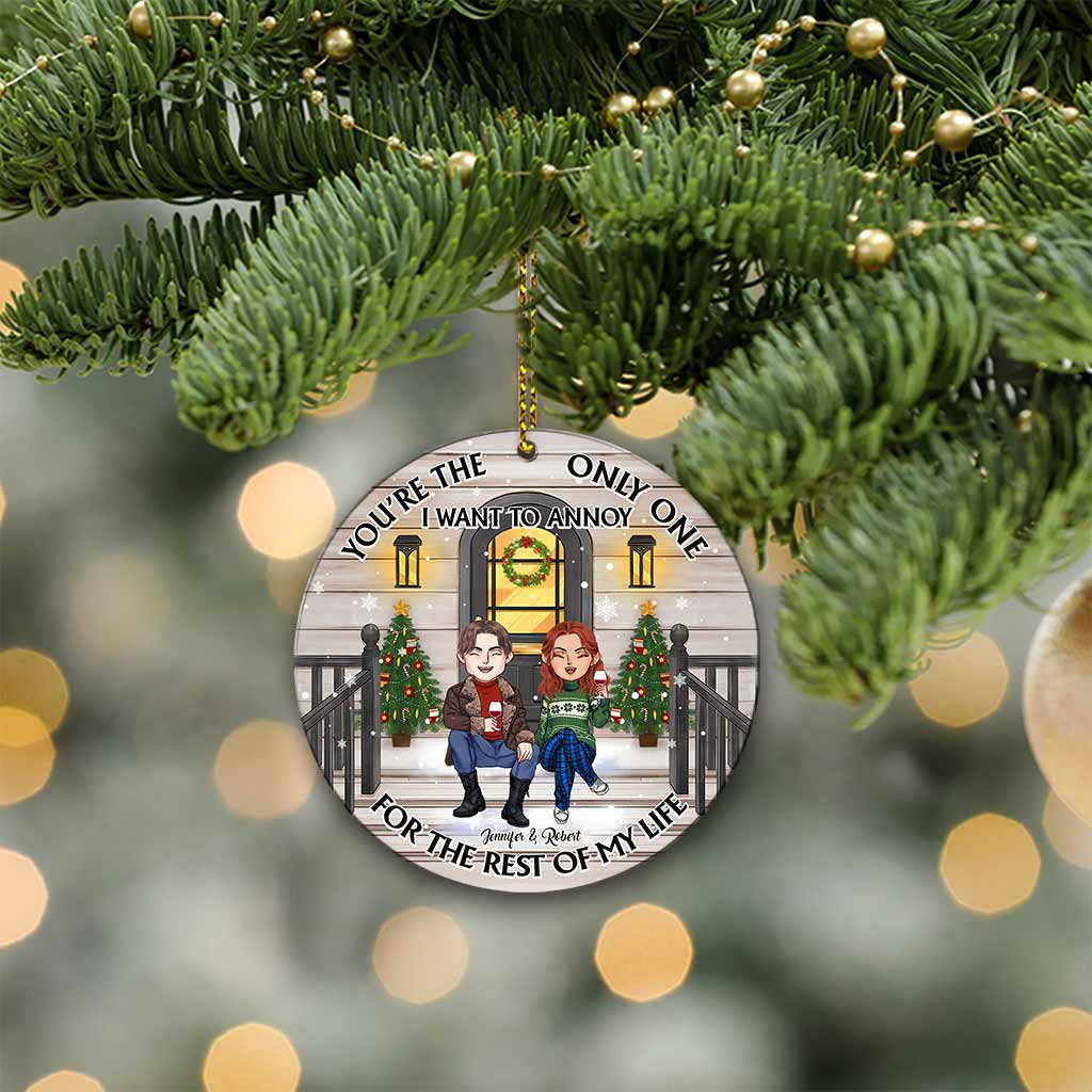 You're The Only One I Want To Annoy - Personalized Couple Round Aluminium Ornament (Printed On Both Sides)