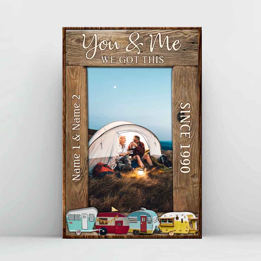 You And Me We Got This Camping Couple - Personalized Poster