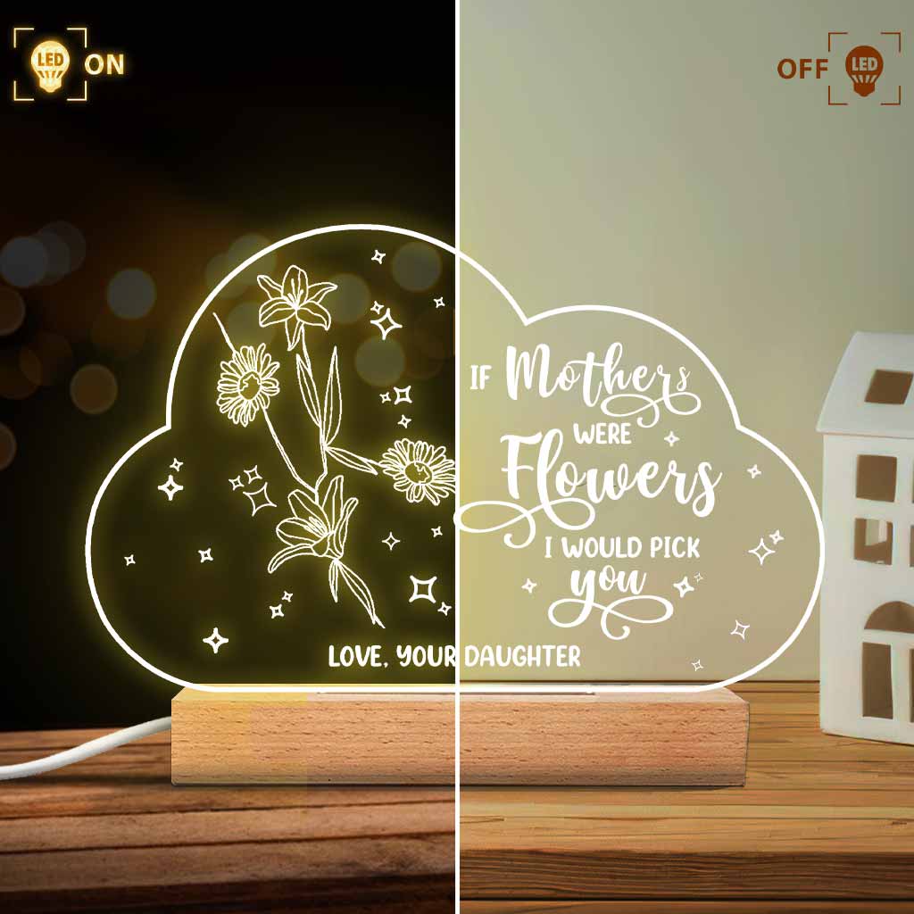 If Moms Were Flowers - Gift for mom, grandma, daughter, wife, girlfriend, dad, grandma, husband - Personalized Shaped Plaque Light Base