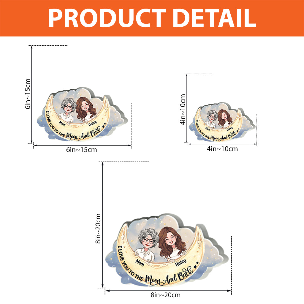 I Love You To The Moon And Back - Gift for mom, grandma, daughter, son, granddaughter, grandson, aunt, - Personalized Custom Shaped Acrylic Plaque