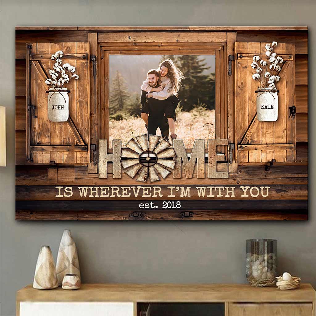 Home Is Where I’m With You - Personalized Couple Canvas And Poster