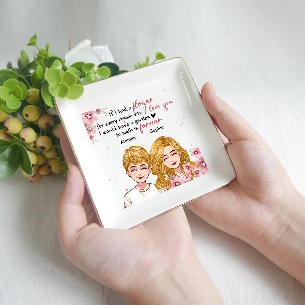 If I Have A Flower - Personalized Mother's Day Mother Jewelry Dish