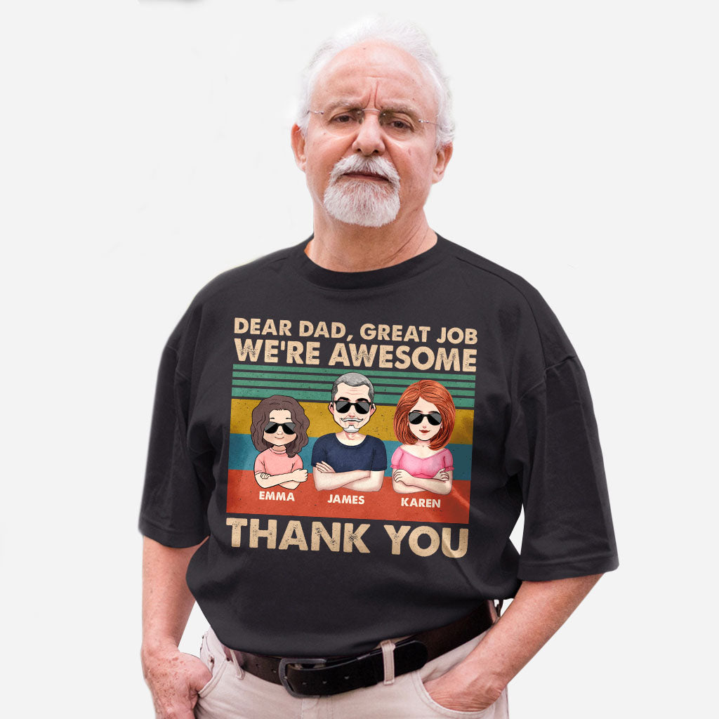Dear Dad Great Job We're Awesome Thank You - Gift for dad, dad, grandpa - Personalized T-shirt And Hoodie