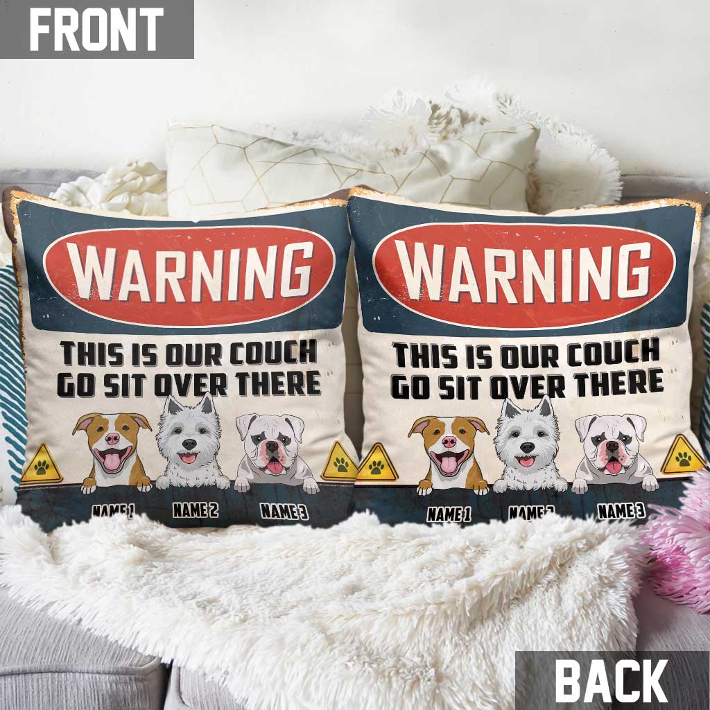 Warning This Is Our Couch - Personalized Dog Throw Pillow