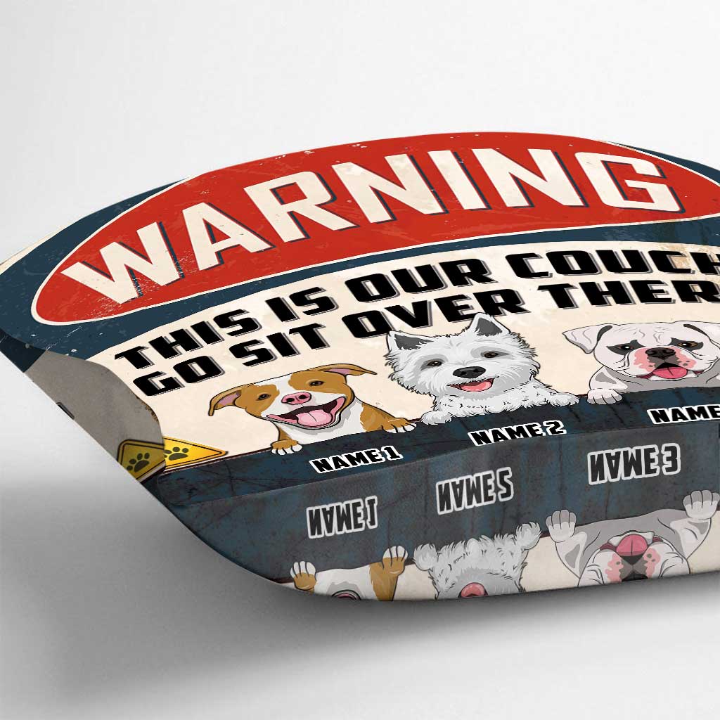 Warning This Is Our Couch - Personalized Dog Throw Pillow