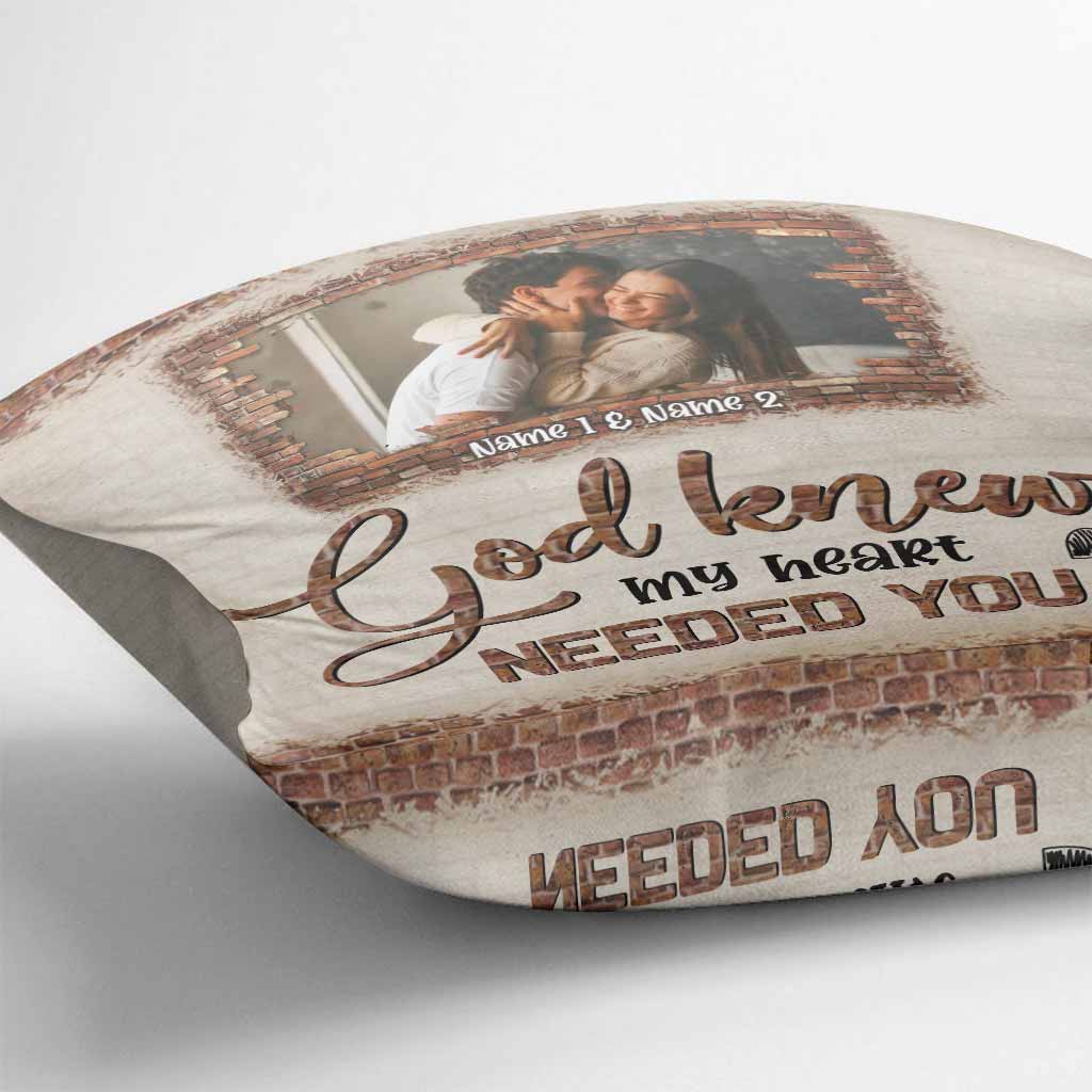 God Knew My Heart Needed You - Personalized Couple Throw Pillow