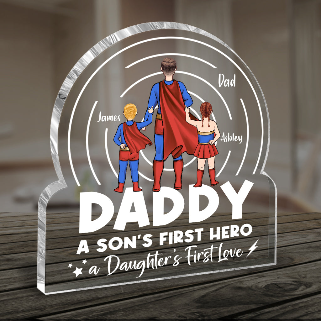 Dad A Son’s First Hero A Daughter’s First Love - Personalized Father Custom Shaped Acrylic Plaque