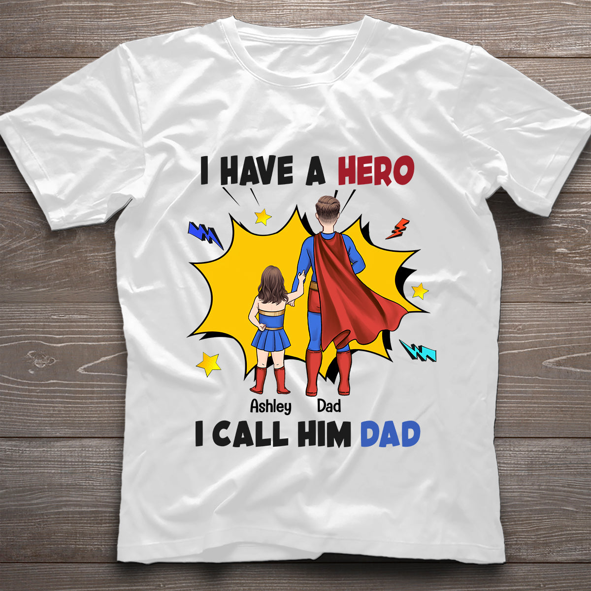 I Have A Hero I Call Him Dad - Personalized Father T-shirt and Hoodie