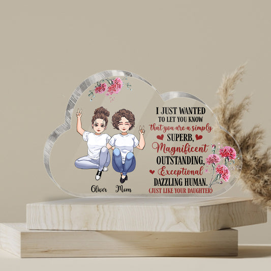 I Just Wanted To Let You Know - Personalized Mother's Day Mother Custom Shaped Acrylic Plaque
