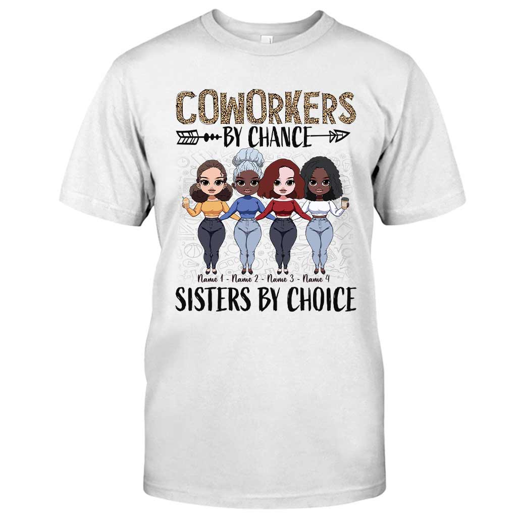 Coworkers By Chance Sisters By Choice - Personalized Teacher T-shirt and Hoodie