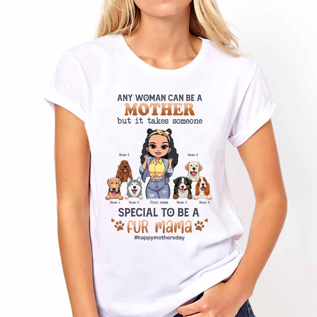 Any Woman Can Be A Mother Special Dog Mom - Personalized Dog T-shirt and Hoodie