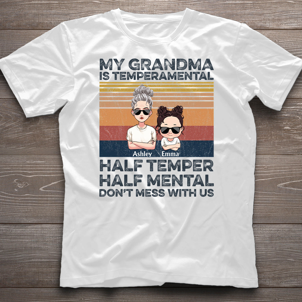 My Grandma Is Temperamental - Personalized Mother's Day Grandma T-shirt and Hoodie