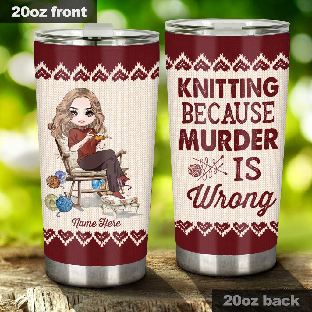 Kniting Because Murder Is Wrong - Personalized Knitting Tumbler