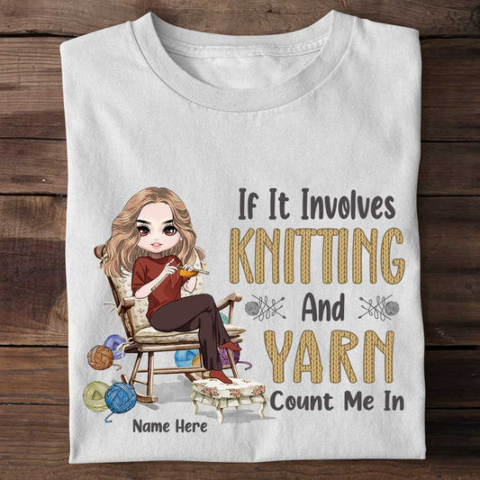 If Involves Knit And Yarn Count Me In - Personalized Knitting T-shirt and Hoodie