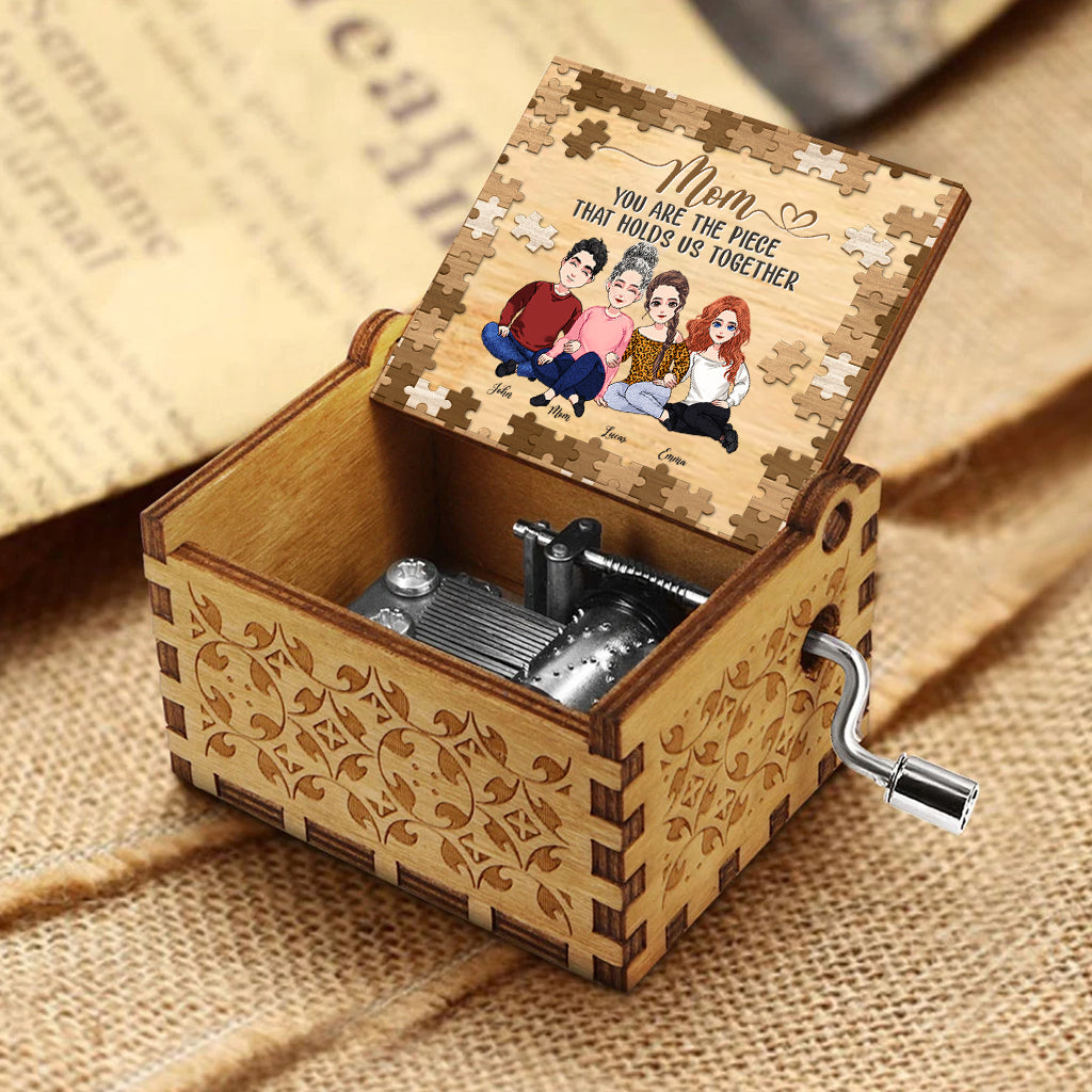 Mom You Are The Piece That Holds Us Together - Personalized Mother's Day Mother Hand Crank Music Box