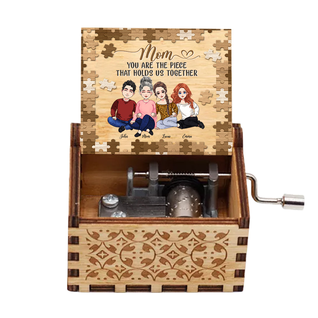 Mom You Are The Piece That Holds Us Together - Personalized Mother's Day Mother Hand Crank Music Box