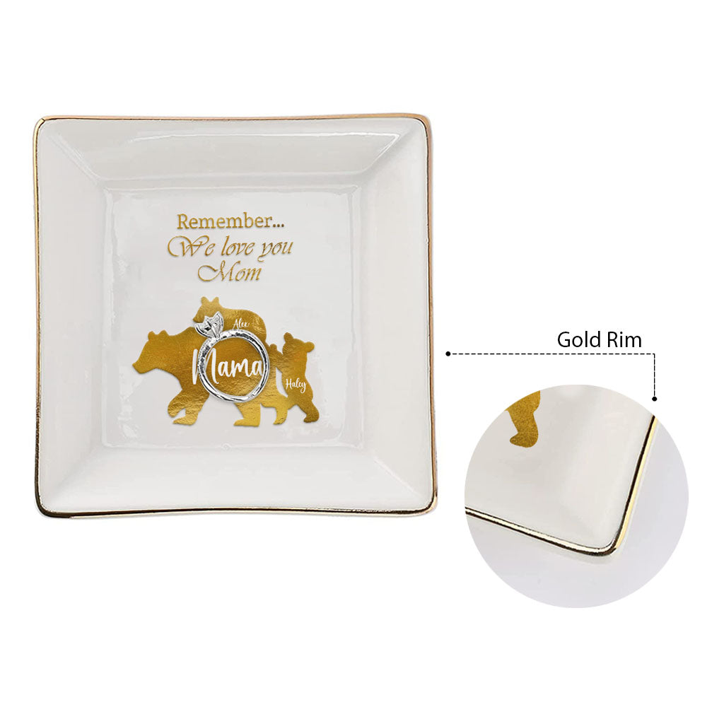 Remember We Love You Mom - Personalized Mother's Day Mother Jewelry Dish