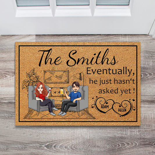 Eventually He Just Hasn't Asked Yet - Personalized Couple Doormat