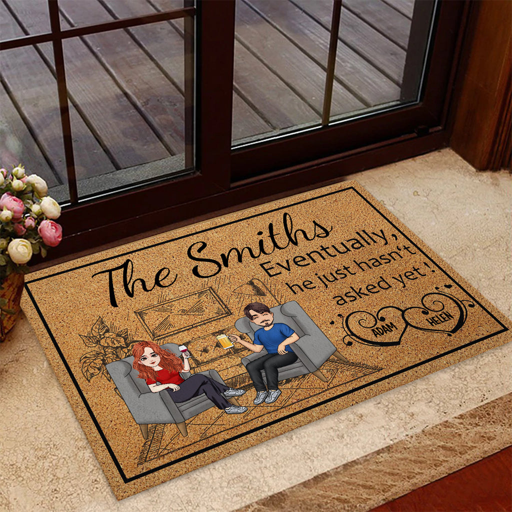 Eventually He Just Hasn't Asked Yet - Personalized Couple Doormat