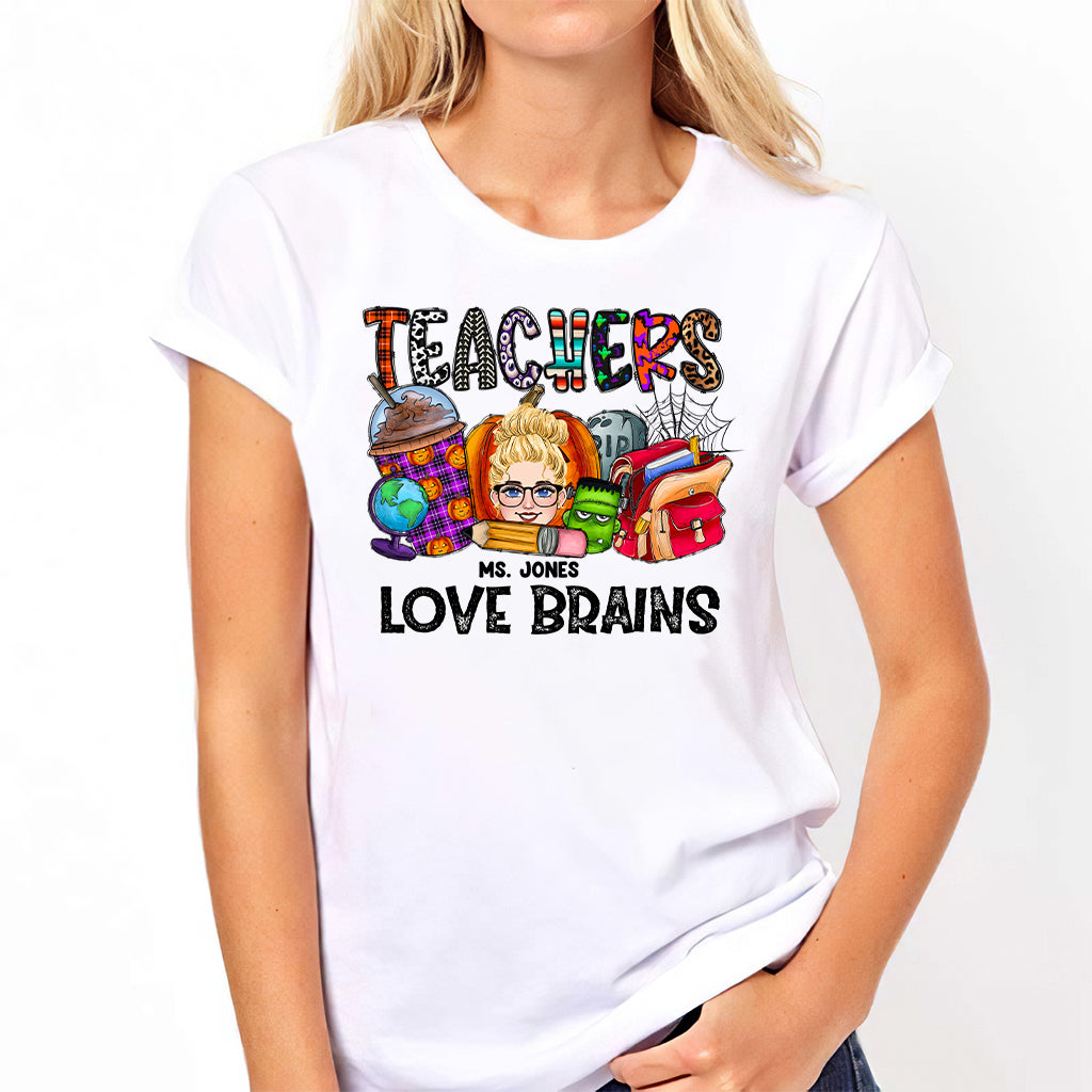 Teachers Love Brains - Personalized Teacher T-shirt and Hoodie