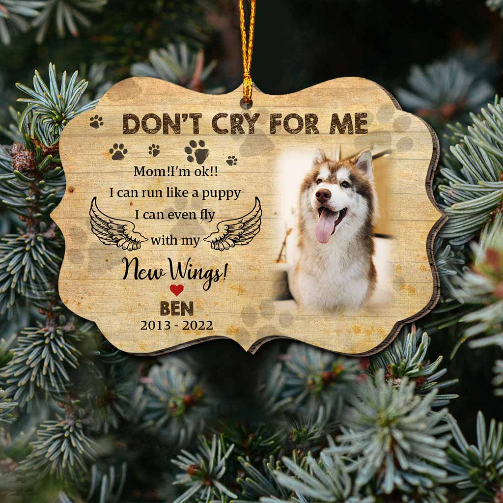Don't Cry For Me - Personalized Dog Ornament (Printed On Both Sides)