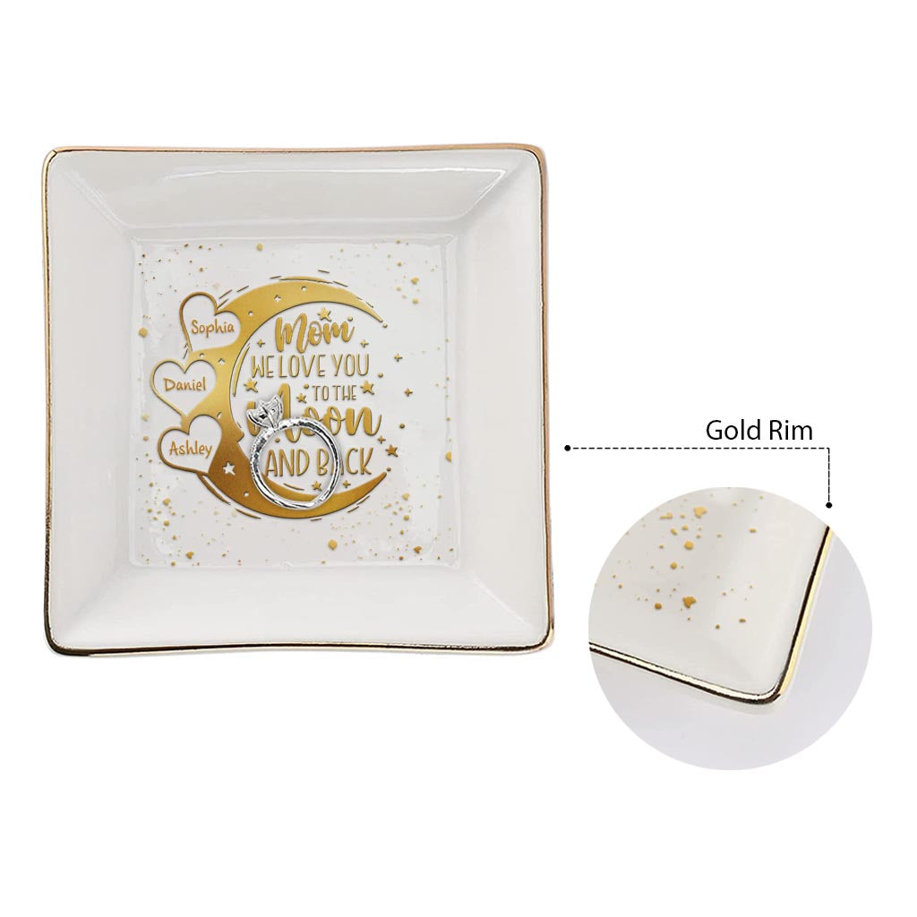 I Love You To The Moon And Back - Gift for mom, grandma, grandpa, uncle, aunt, dad - Personalized Jewelry Dish