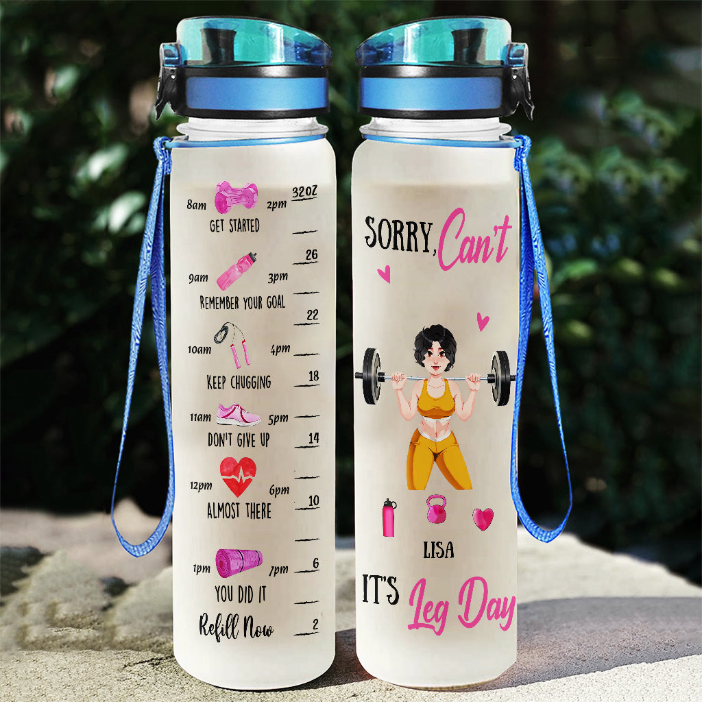 Sorry Can't It's Leg Day - Personalized Fitness Water Tracker Bottle