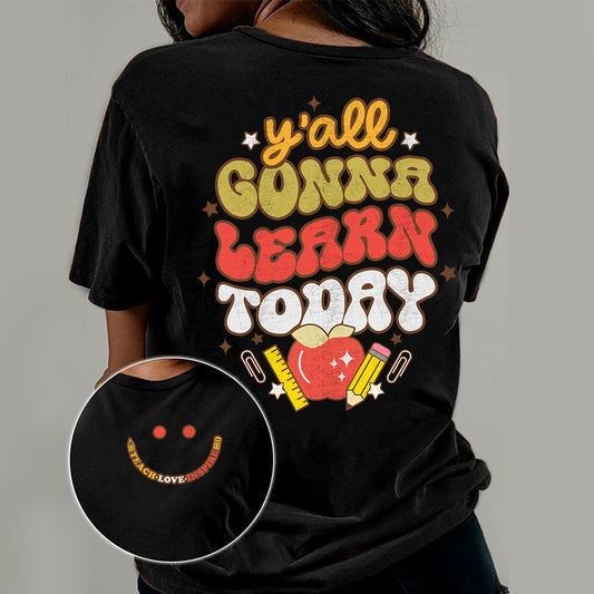Y'all Gonna Learn Today - Teacher T-shirt and Hoodie