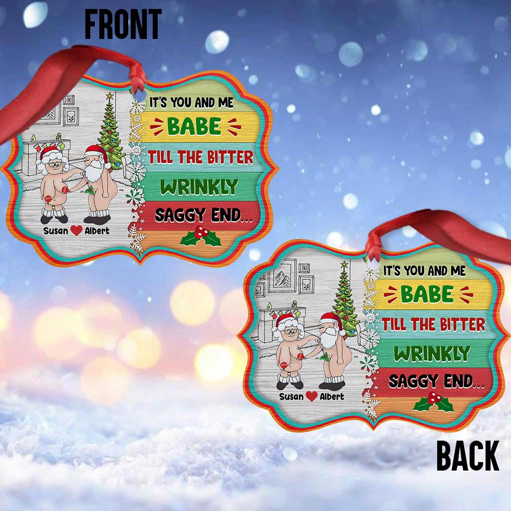It's You & Me Babe Till The Bitter - Personalized Couple Ornament (Printed On Both Sides)