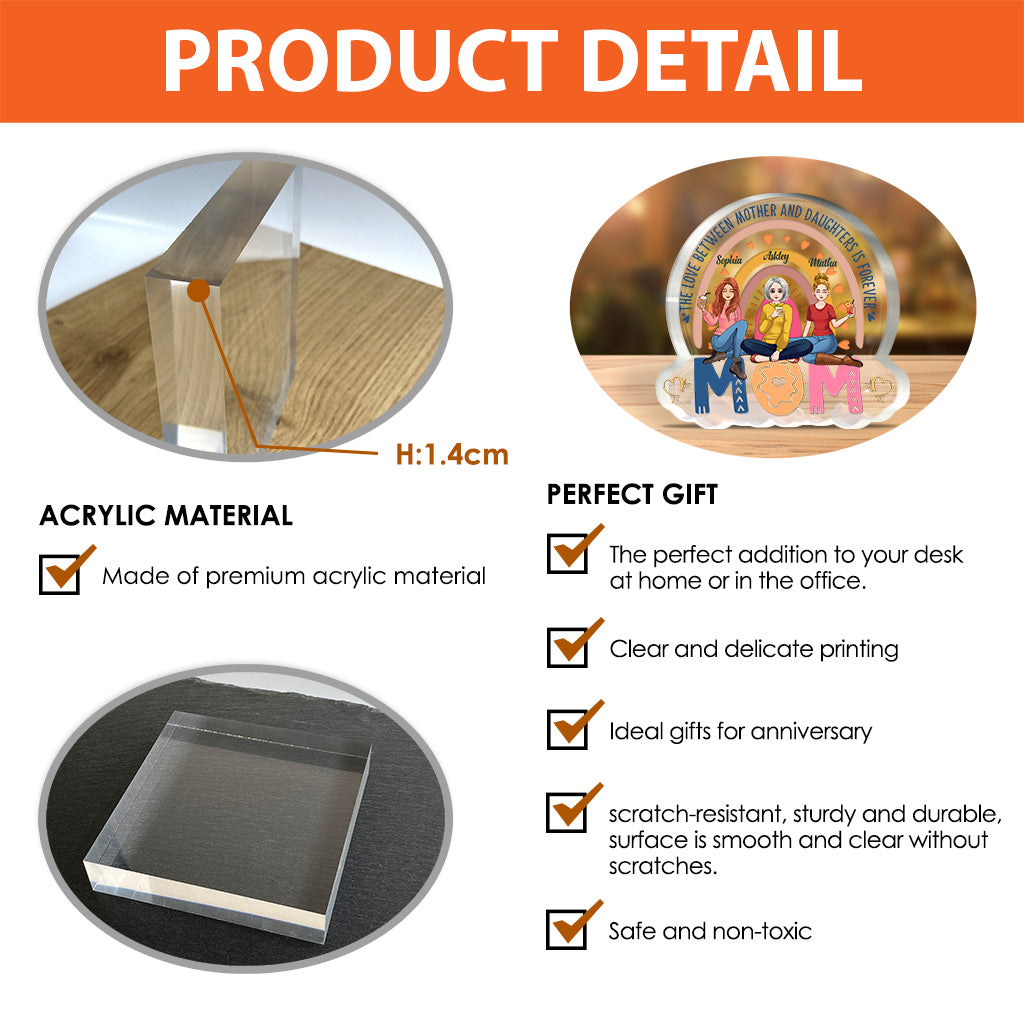 The Love Between Mother Daughter Is Forever - Personalized Mother Custom Shaped Acrylic Plaque