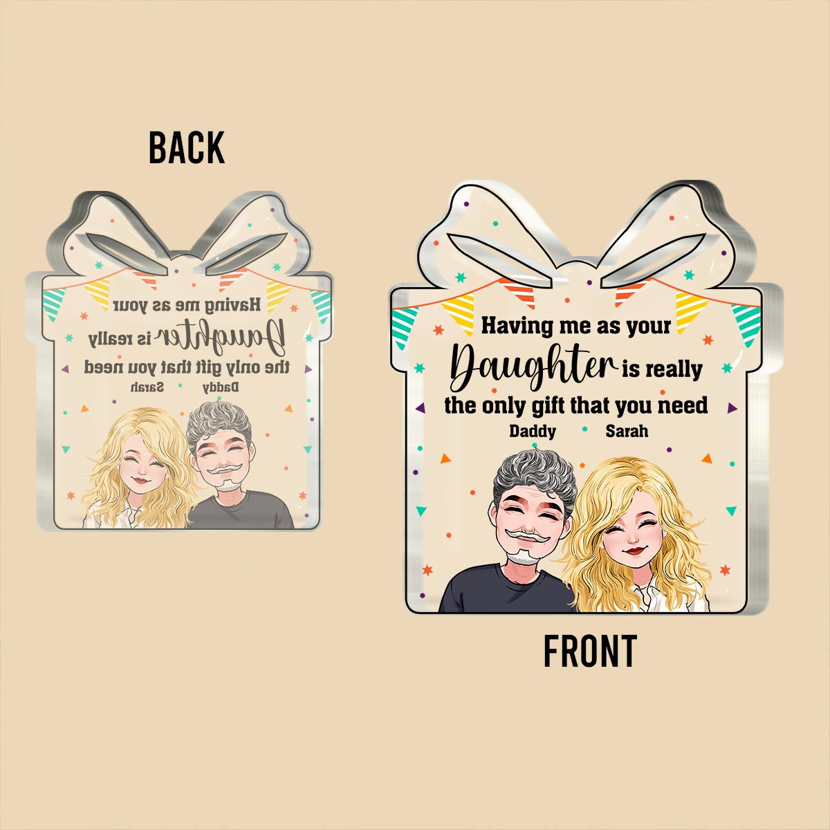 The Only Gift That You Need - Personalized Father's Day Father Custom Shaped Acrylic Plaque