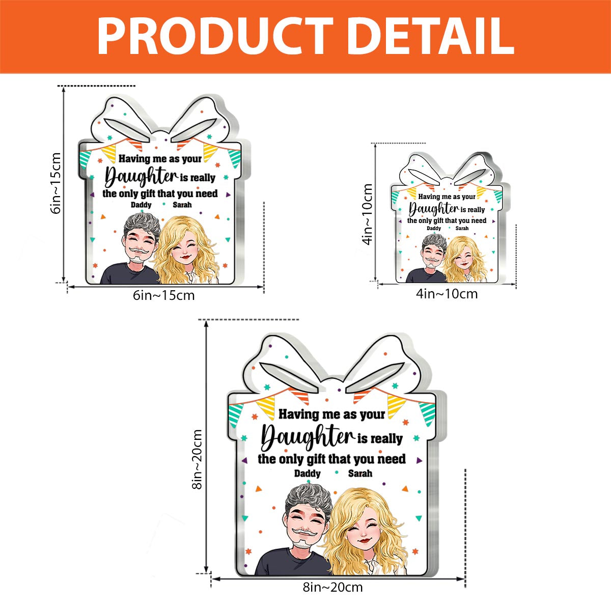 The Only Gift That You Need - Personalized Father's Day Father Custom Shaped Acrylic Plaque