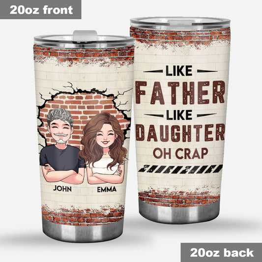 Like Father Like Daughter - Personalized Father's Day Father Tumbler